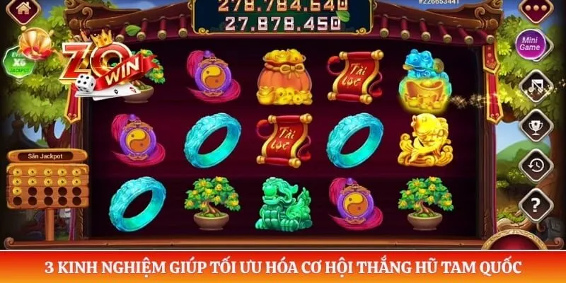 Nổ Hũ Tam Quốc ZOWIN - Khám Phá Cơ Chế Săn Hũ Cực Đỉnh 5 3 kinh nghiệm giúp tối ưu hóa cơ hội thắng hũ Tam Quốc