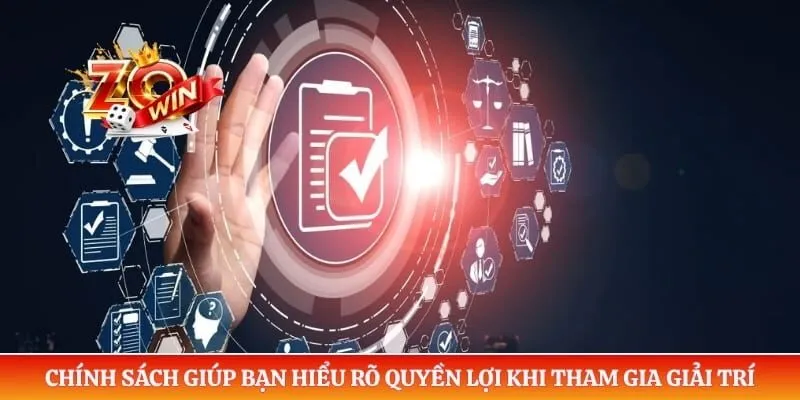 Giới Thiệu Zowin 2 Chính sách giúp bạn hiểu rõ quyền lợi khi tham gia giải trí