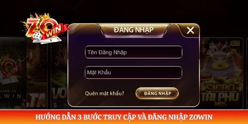 Đăng Nhập ZOWIN 1 Hướng dẫn 3 bước truy cập và đăng nhập ZOWIN