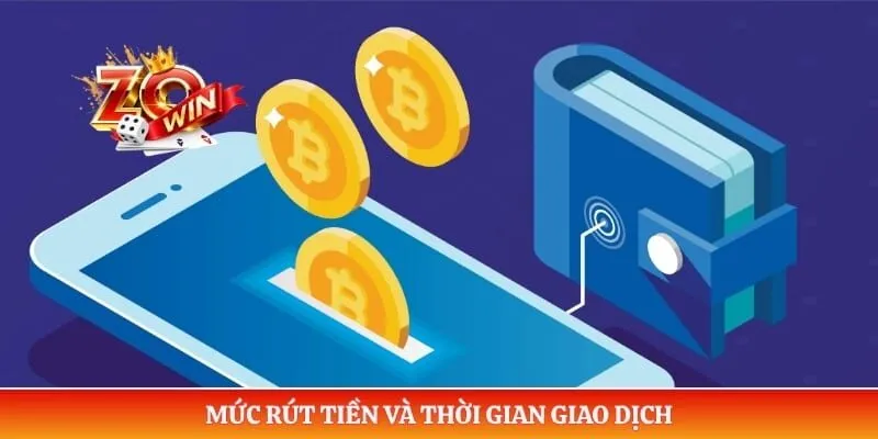 Mức rút tiền và thời gian giao dịch
