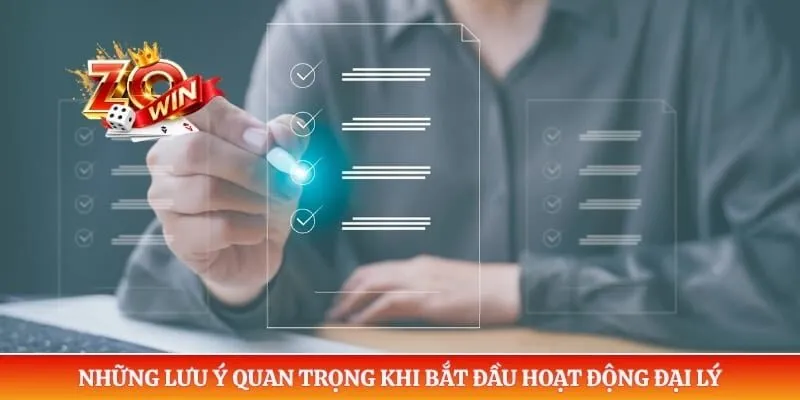 Đại Lý Zowin 5 Những lưu ý quan trọng khi bắt đầu hoạt động đại lý